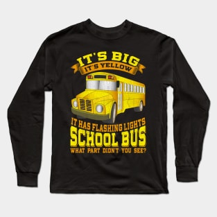 School Bus Driver Its Big Its Yellow Long Sleeve T-Shirt